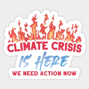 Climate Crisis Is Here Sticker